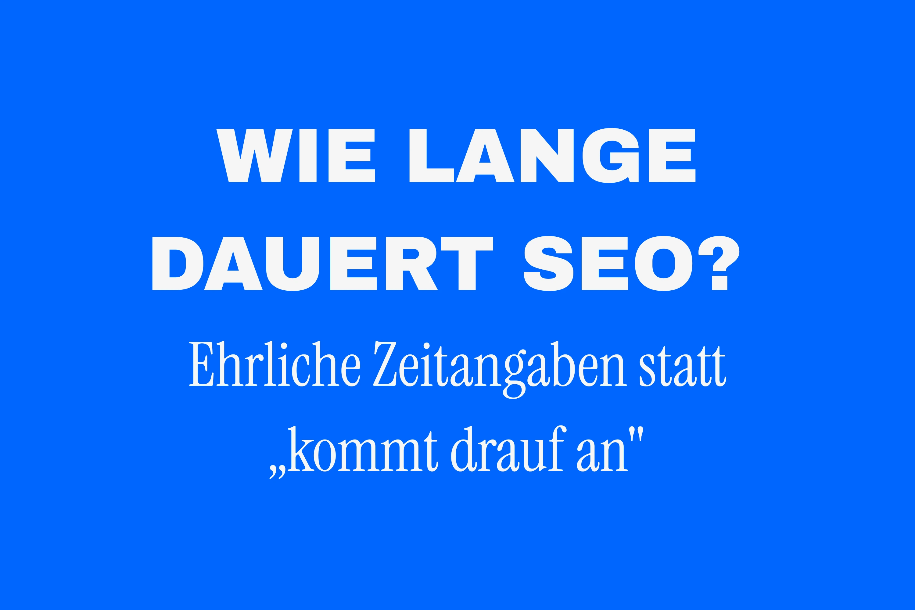 Vorschaubild zum Klartext-Artikel Wie lange dauert SEO?